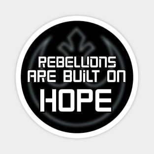 Rebellion are built on hope Magnet